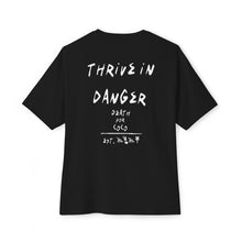 Load image into Gallery viewer, thrive in danger shirt

